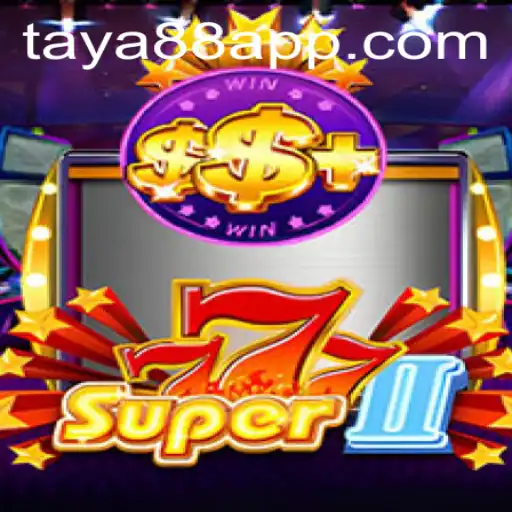 Super777II: The Ultimate Gaming Experience with TAYA88.PH